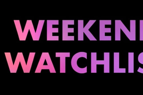 Weekend Watchlist: What's new in theaters, on streaming